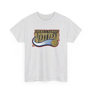 Philadelphia Sixers "There's Always Next Year" Throwback Tee image 5