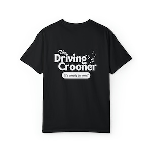 Driving Crooner I Think You Should Leave Inspired Comfort Colors Tee