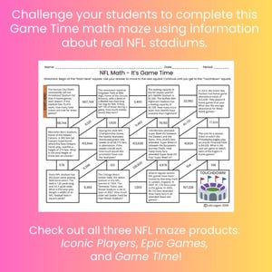 May include: A printable math maze worksheet titled NFL Math - It's Game Time, featuring a grid of boxes with word problems about NFL stadiums, teams, and game statistics, ending with a Touchdown square containing a colorful stadium illustration.