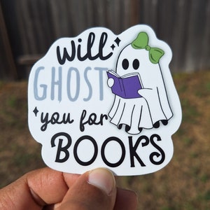 Will Ghost You for Books Sticker | Funny Halloween Sticker | Halloween Sticker | Ghost Sticker | Bookish Sticker | Reading Sticker |