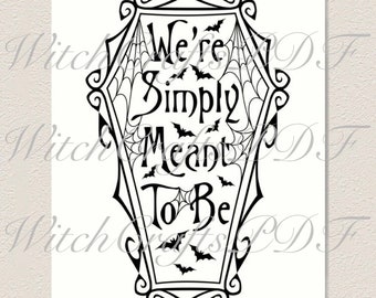 Printable Art, Simply Meant to be Quote, Gothic wall Art, Gothic Coffin, Digital Download Printable Artwork.