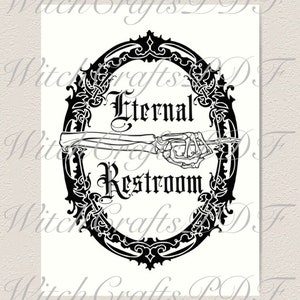 May include: Black and white sign with an ornate frame and a skeleton hand pointing to the right. The sign reads "Eternal Restroom".