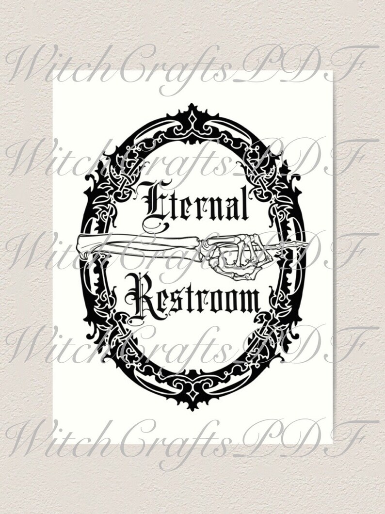 May include: Black and white sign with an ornate frame and a skeleton hand pointing to the right. The sign reads "Eternal Restroom".