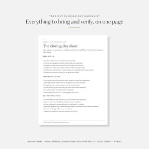 May include: A white paper document titled Tear-Out Closing Day Checklist with the subtitle Everything to bring and verify, on one page. The text includes sections for Bring With You, Verify Before You Sign, and Do Right After Closing.