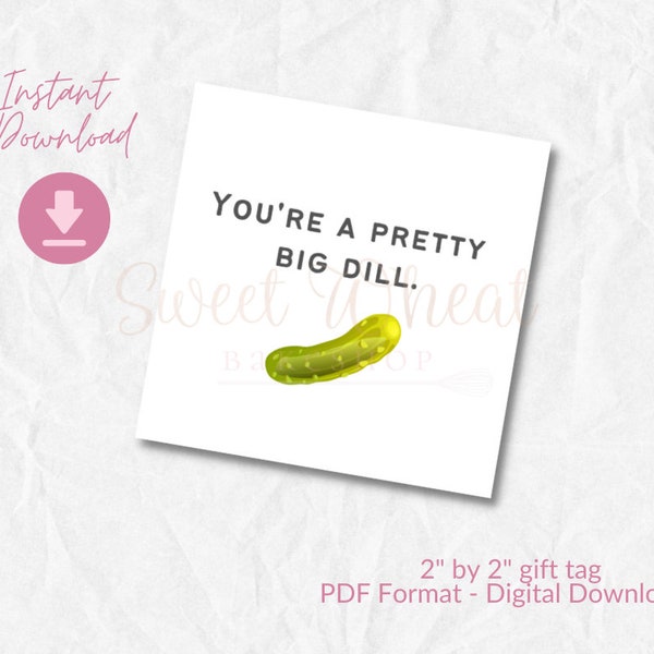 Instant Download, You're a Pretty Big Dill Printable Tag, Dill Pickle Pun, Valentine's Printable Tag, Dill Pickle Cookie