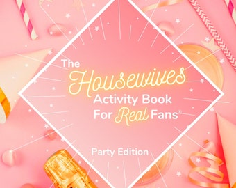 Party Edition, The Housewives Activity Book for Real Fans