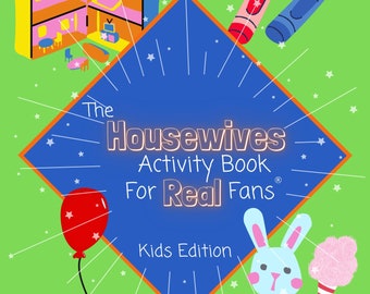 Kids Edition, The Housewives Activity Book for Real Fans