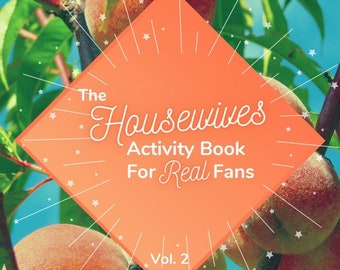 Volume 2, The Housewives Activity Book for Real Fans