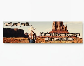 PRE-ORDER: Consequences of My Actions Bumper Sticker