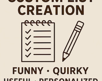 Custom List Creation – Funny, Quirky, Useful, or Personalized List Made Just for You | Rent My Brain for the Ultimate List-Maker Magic