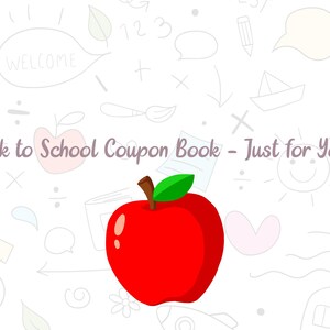 May include: A cartoon illustration featuring a large red apple with a green leaf and brown stem. The text "Back to School Coupon Book - Just for You!!" is written in a cursive font. The background is white with various school-themed doodles.