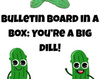 Youre a Big Dill Bulletin Board Kit | Printable Pickle Theme Classroom Decor | Funny Teacher Bulletin Board | Instant Download