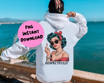 Middle Finger PNG| Adult Humor PNG| Respectfully PNG | Digital Download | Rebellious Png | Instant Download | Funny png | Gift for Her