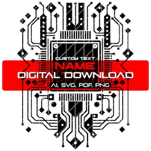 May include: Black and white circuit board design with a red horizontal stripe. The design includes the words "CUSTOM TEXT", "NAME", and "DIGITAL DOWNLOAD" in white. File formats AI, SVG, PDF, and PNG are also listed.