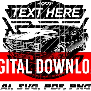 May include: Black and white digital download of a classic muscle car with the text "YOUR TEXT HERE" above the car and "DIGITAL DOWNLOAD" below the car. The text "AI, SVG, PDF, PNG" is at the bottom of the image.