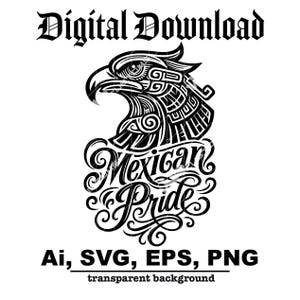 May include: Black and white digital download graphic featuring an eagle head with intricate Aztec-inspired designs. The words "Mexican Pride" are written in a decorative font. Includes file formats: Ai, SVG, EPS, PNG, with a transparent background.