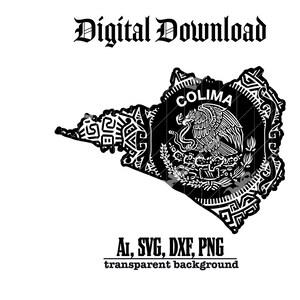 May include: Black and white digital download graphic featuring the outline of the Mexican state of Colima. The design includes the state's name, a detailed emblem, and decorative patterns. The text "Digital Download" is at the top, and "AI, SVG, DXF, PNG" is at the bottom.