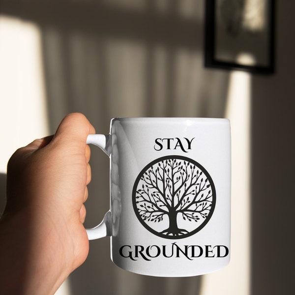 Earthing Stay Grounded Gift Mug Grounding Energy Root Healing Nature Outdoors Climate Earth Coffee Mug Gifts for Her and Him Calming Earthly