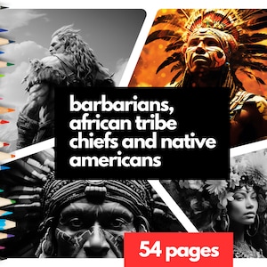 Barbarians, African Tribe Chiefs, Native Americans Grayscale Coloring Pages, Light & Dark Versions, 54 Pages, Instant Download Coloring Book