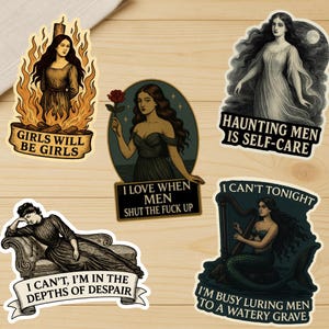 May include: A collection of five stickers with vintage-style illustrations of women. The stickers feature phrases like "Girls Will Be Girls," "Haunting Men Is Self-Care," and "I'm Busy Luring Men to a Watery Grave." The color palette includes shades of brown, green, and cream.