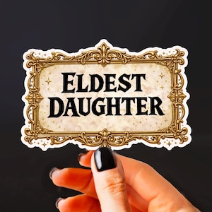 Eldest Daughter Sticker | Vintage Frame, Mental Health Humor (Vinyl Sticker)