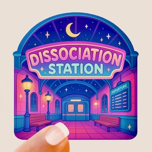 Dissociation Station Sticker: Funny Mental Health Therapy Humor