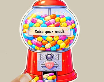 Take Your Meds Sticker: Mental Health Gumball Machine Vinyl Sticker