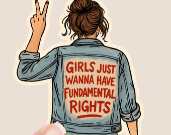 Girls Just Wanna Have Fundamental Rights Sticker: Feminist Empowerment