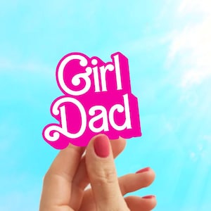 Girl Dad Sticker - Sticker for Dads - Fathers Day Gift for Girl Dad - New Dad Gift