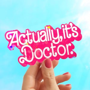 Holographic 'Actually, It's Doctor' Sticker, Female Doctor Graduation Gift
