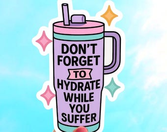 Water Bottle Hydration Sticker - Funny Mental Health Sticker