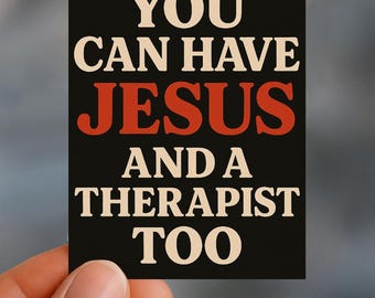 You Can Have Jesus And A Therapist Too Sticker: Christian Mental Health Sticker