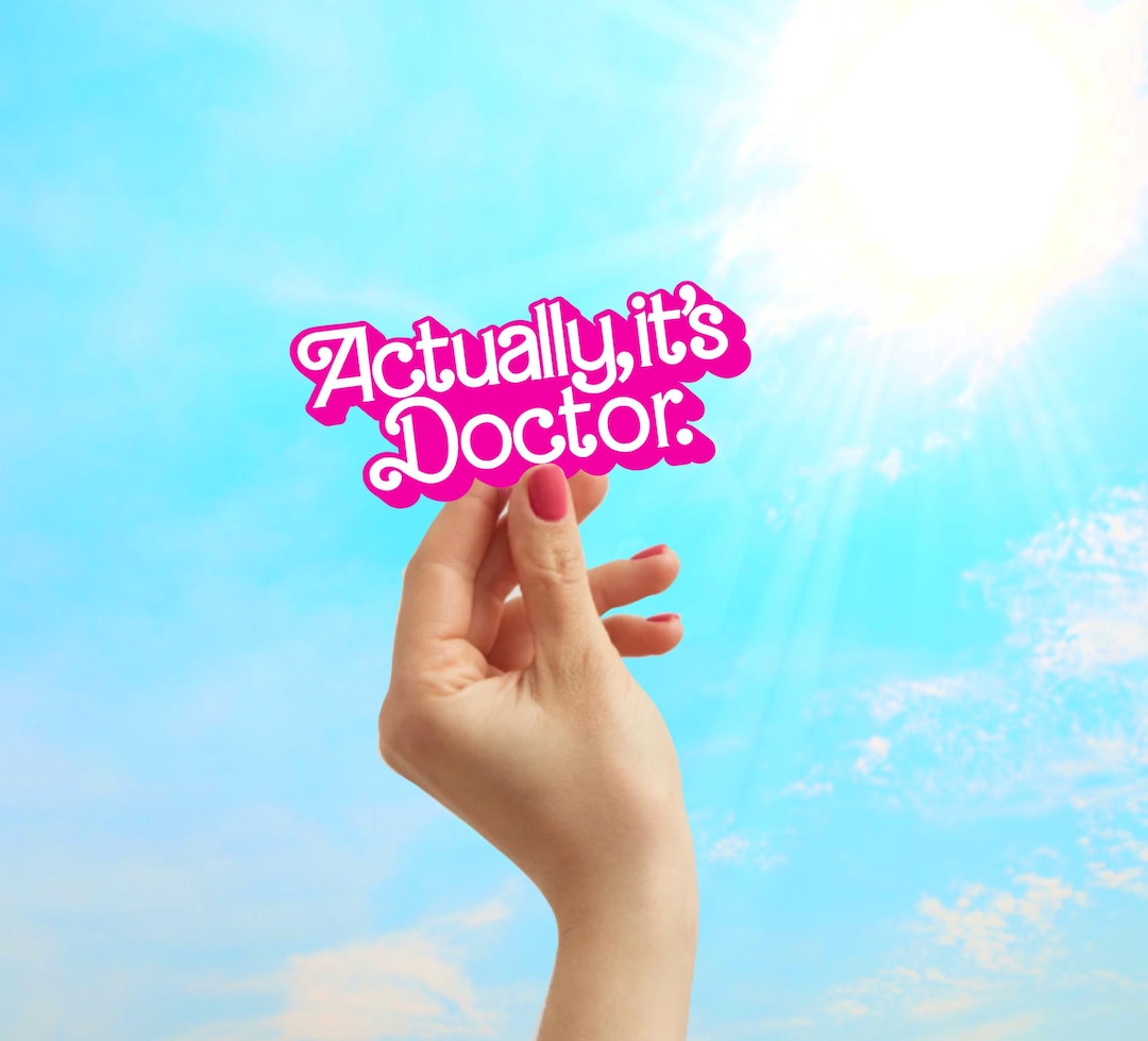 Actually, it's Doctor Sticker - Graduation Gift for Female Doctors