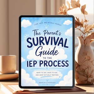 Puede incluir: Una tableta muestra "The Parent's Survival Guide to the IEP Process". La portada presenta un cielo azul con nubes y texto. El texto incluye "Clear, Calm, and Actually Helpful!" y "What to Say, What to Ask, and What Actually Matters."