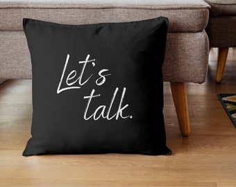 Therapy Decor - &quot;Lets Talk&quot; Faux Suede Throw Pillow - Pillow and Pillow Case Included - Waiting Room Decor - Office Decor Pillow