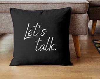 Therapy Decor - "Lets Talk" Faux Suede Throw Pillow - Pillow and Pillow Case Included - Waiting Room Decor - Office Decor Pillow