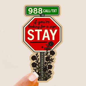 988 Suicide Prevention Sticker – "Stay" Stop Sign, Therapist Designed