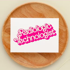 May include: A white card with the words "Radiologic Technologist" in pink letters with a retro font.