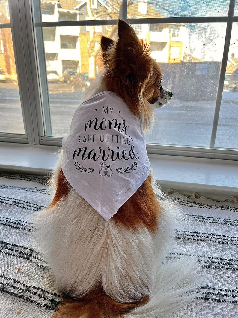 My Moms Are Getting Married Dog Bandana