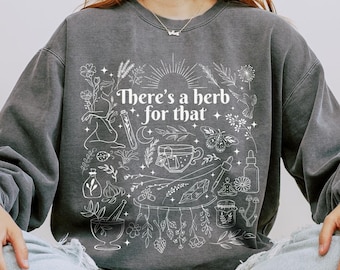 Herbalism Shirt, Herbology sweatshirt, Natural Heath Shirt, Natures Remedy, Herbalist Gift, Naturopathic Doctor Gift, Naturopathy Herbal Tea