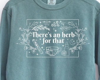 Herbalism Shirt, Herbology sweatshirt, Natural Heath Shirt, Natures Remedy, Herbalist Gift, Naturopathic Doctor Gift, Naturopathy Herbal Tea