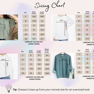 May include: Sizing chart for unisex t-shirts, sweatshirts, and hoodies. The chart shows the width, length, and sleeve length in inches for sizes S through 3XL. The chart also includes the brand name "Comfort Colors" and the text "Tip: Choose 2 sizes up from your normal size for an oversized look."