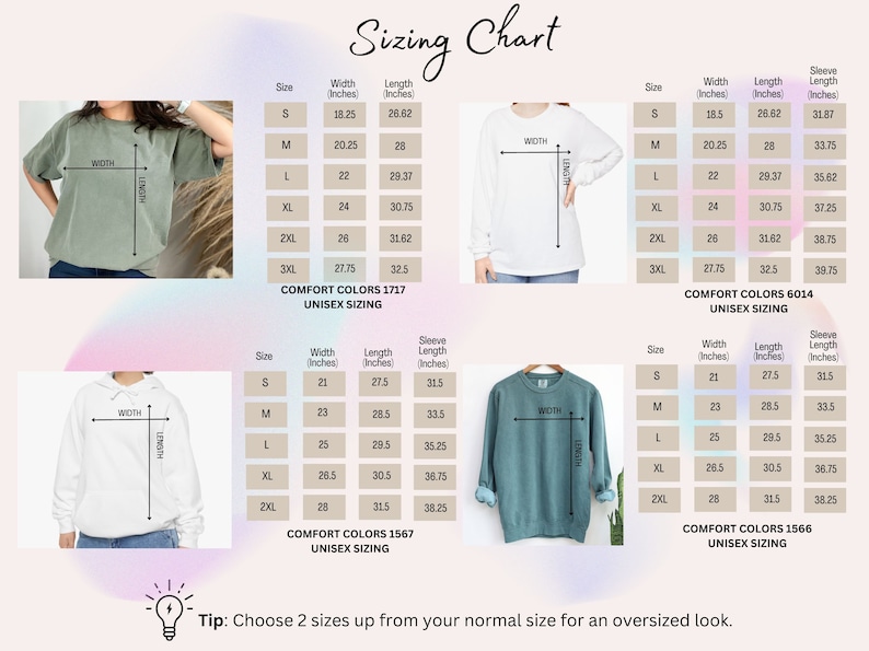 May include: Sizing chart for unisex t-shirts, sweatshirts, and hoodies. The chart shows the width, length, and sleeve length in inches for sizes S through 3XL. The chart also includes the brand name "Comfort Colors" and the text "Tip: Choose 2 sizes up from your normal size for an oversized look."