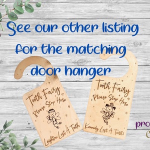 May include: Two wooden tooth fairy door hangers with a cartoon tooth fairy and the text "Tooth Fairy Please Stop Here". The hangers are personalized with the names "Leighton" and "Kennedy" and the text "Lost A Tooth!"