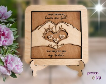 If You Think My hands are Full, You Should See My Heart, Mothers Day Gift Idea, For Mom or Grandma