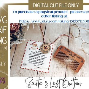 May include: A digital cut file with the text "Santa's Lost Button". The image includes a tag with a Santa illustration and a poem, a wooden button, a wooden comb, and eyeglasses. The file formats are SVG, DXF, and PNG.
