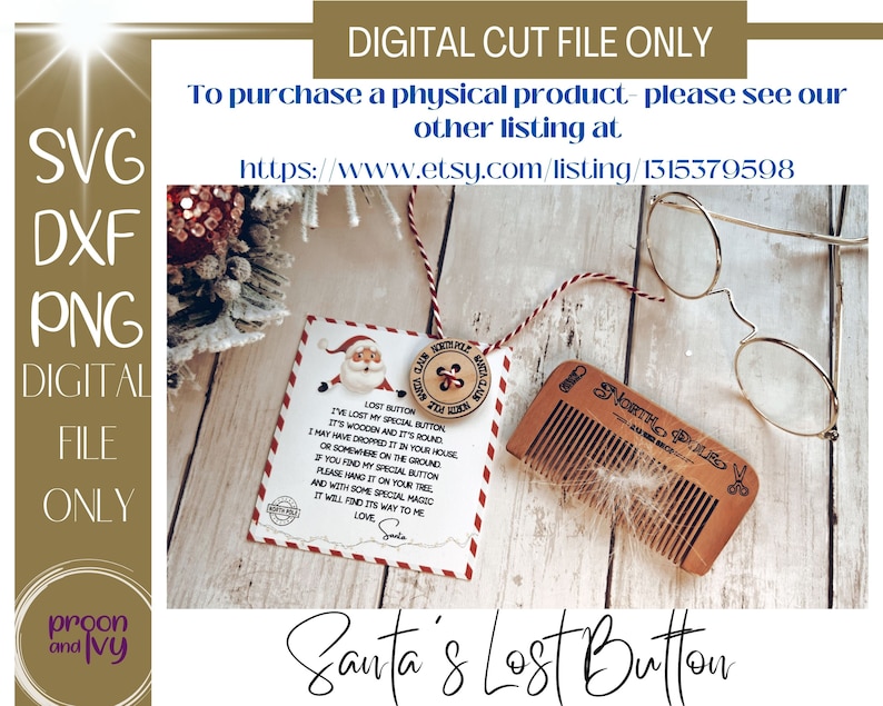 May include: A digital cut file with the text "Santa's Lost Button". The image includes a tag with a Santa illustration and a poem, a wooden button, a wooden comb, and eyeglasses. The file formats are SVG, DXF, and PNG.