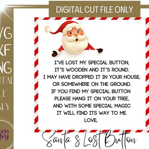 May include: A digital file with a Santa Claus illustration and text. The text reads "I've lost my special button..." and is framed with a red and white striped border. The file formats are SVG, DXF, and PNG.