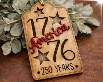 America 250 Ornament 1776 Tag, Patriotic Wooden Ornament, USA Anniversary Decor, Fourth Of July Decor, Rustic American Gift