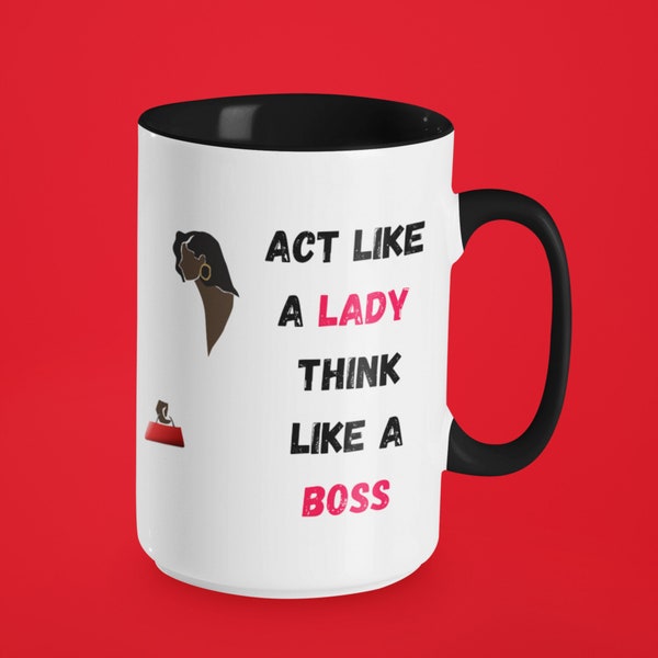 Girl Boss, Act Like A Lady Think Like A Boss, Boss Lady Mug, Two Tone Ceramic 15oz Coffee Mug; Perfect For Women Entrepreneurs; 15 Ounces